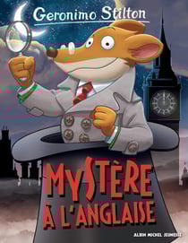 Geronimo Stilton Tome 97 : mystère à l'anglaise