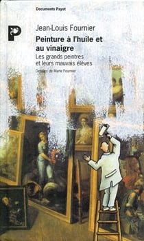 =peinture à l'huile et au vinaigre- les grands peintres et leurs mauvais élèves