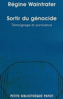 Sortir du génocide - témoignage et survivance