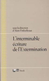 L INTERMINABLE ECRITURE DE L EXTERMINATION