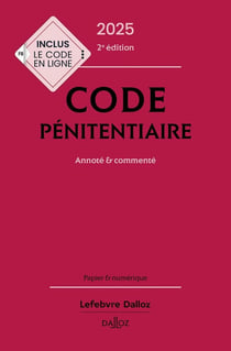 Code pénitentiaire : Annoté et commenté (édition 2025)