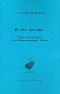Patience, mon coeur ! l'essor de la psychologie dans la littérature grecque classique