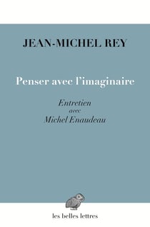 Penser avec l'imaginaire - entretien avec Michel Enaudeau