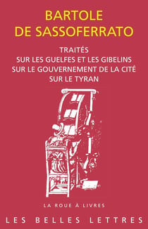 Traités sur les Guelfes et les Gibelins sur le gouvernement de la cité sur le tyran