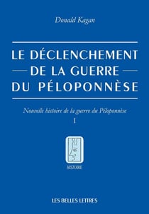 Nouvelle histoire de la guerre du Péloponnèse Tome 1 - le déclenchement de la guerre du Péloponnèse