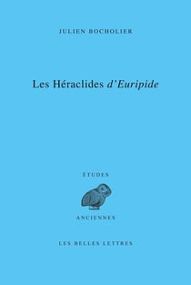 Les Héraclides d'Euripide : Edition, traduction et commentaire