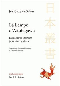 La Lampe d'Akutagawa : Essais sur la littérature japonaise moderne