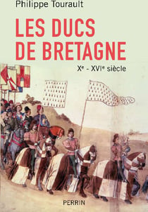 Les ducs de bretagne - x-xvi siècle