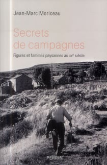 Secrets de campagnes - figures et familles paysannes du xxème siècle