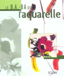 Le b.a.-ba de l'aquarelle