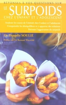 Le surpoids chez l'enfant et l'adolescent - reponses a vos questions sur l'obesite de l'enfant