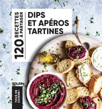 Tous en cuisine ! : Dips et apéros tartines