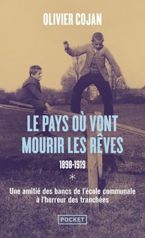 Le pays où les rêves prennent vie Tome 1 : 1898-1919, une amitié des bancs de l'école communale à l'horreur des tranchées