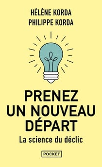 Prenez un nouveau départ : La science du déclic