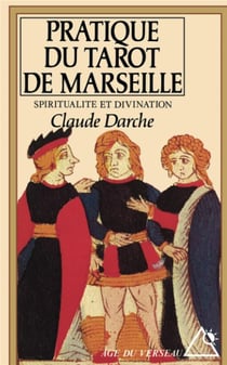 Pratique du tarot de Marseille : Spiritualité et divination