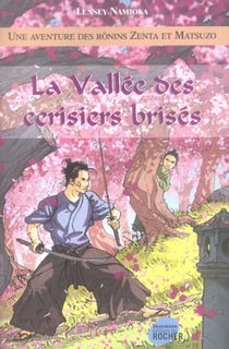 Une aventure des rônins zenta et matsuzo t.2 - la vallée des cerisiers brisés
