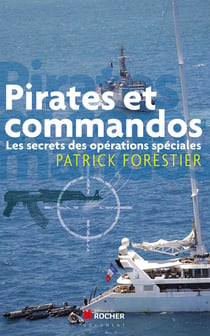 Pirates et commandos - les secrets des opérations spéciales