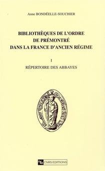 Bibliothèques de l'ordre de prémontré dans la France d'ancien régime T1