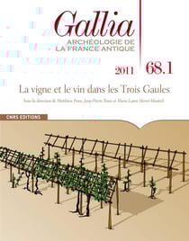 Revue Gallia n.68.1 : la vigne et le vin dans les trois Gaules