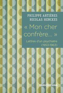 "mon cher confrère..." : lettres d'un psychiatre (1953-1963)