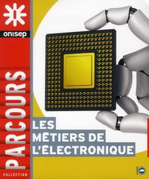 Les métiers de l'électronique