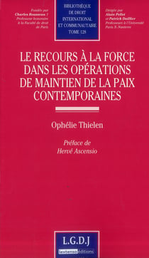 Le recours à la force dans les opérations de maintien de la paix contemporaines