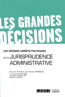 Les grands arrêts politiques de la jurisprudence administrative