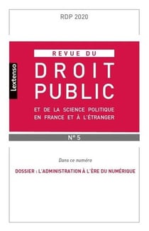 Revue du droit public et de la science politique en France et à l'étranger n.2020/5 : l'administration à l'ère du numérique