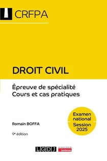 Droit civil - CRFPA - Examen national Session 2025 : Épreuve de spécialité - Cours et cas pratiques (9e édition)