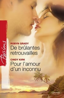 De brûlantes retrouvailles - pour l'amour d'un inconnu