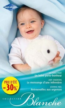 Un bébé porte-bonheur - le mensonge d'une infirmière - retrouvailles aux urgences
