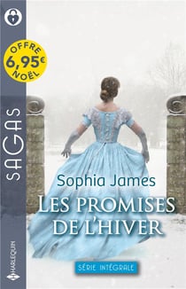 Les promises de l'hiver : scandaleuse nuit d'hiver, les secrets d'une femme du monde