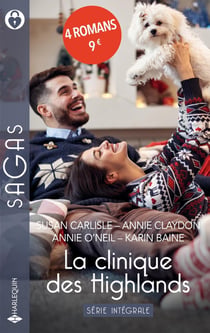 La clinique des Highlands Tomes 1 à 4 : Un Noël écossais - Une famille pour Flora - La bal d'une héritière - Le souvenir d'une nuit d'amour