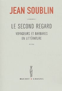 Le second regard - voyageurs et barbares en littérature
