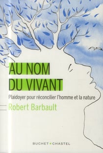 Au nom du vivant - plaidoyer pour réconcilier l'homme et la nature