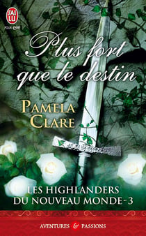 Les Highlanders du Nouveau Monde Tome 3 : plus fort que le destin