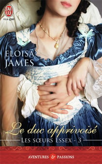 Les soeurs Essex Tome 3 - le duc apprivoisé