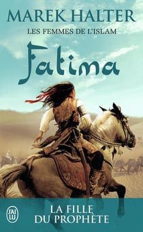 Les femmes de l'islam Tome 2 - Fatima, la fille de Mahomet