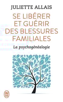 Se libérer et guérir des blessures familiales - la psychogénéalogie