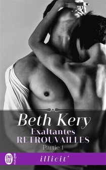 Exaltantes retrouvailles Tome 1
