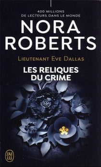 Lieutenant Eve Dallas Tome 53 : les reliques du crime