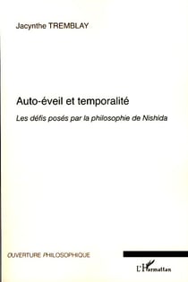 Auto-éveil et temporalité - les défis posés par la philosophie de Nishida