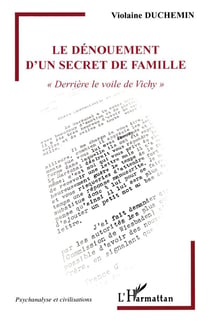 Le dénouement d'un secret de famille - derrière le voile de Vichy