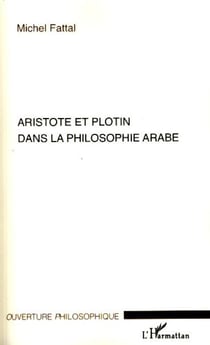 Aristote et Plotin dans la philosophie arabe