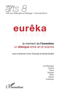 Eurêka - le moment de l'invention, un dialogue entre art et science