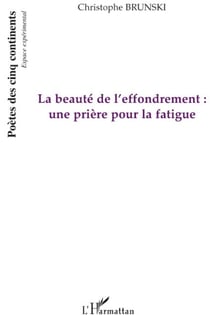 La beauté de l'effondrement - une prière pour la fatigue