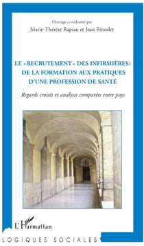Le recrutement des infirmières de la formation aux pratiques de santé - regards croisés et analyses comparées entre pays
