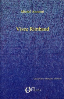 Vivre Rimbaud