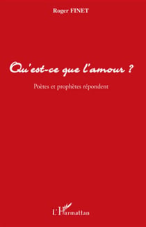 Qu'est-ce que l'amour ? - poètes et prophètes répondent