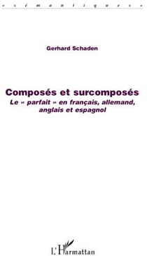 Composés et surcomposés - le "parfait" en francais, allemand, anglais et espagnol